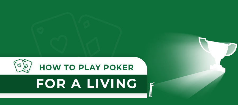 Turning Passion into Profit: How to Play Poker for a Living?