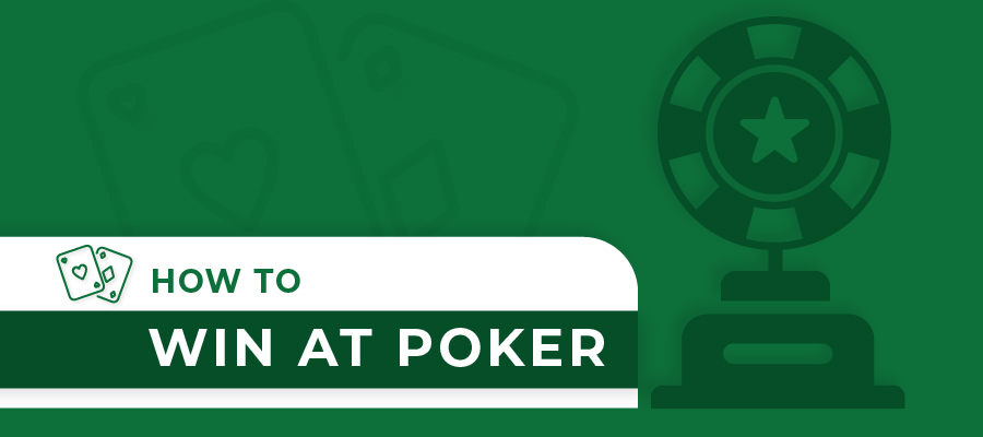 How to Win at Poker: 10 Concrete Steps to Stop Losing