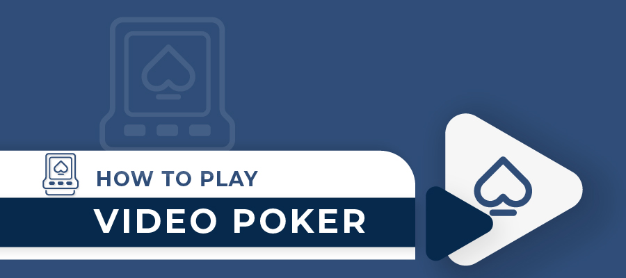 How to Play Video Poker Like a Pro: The Beginner's Definitive Guide